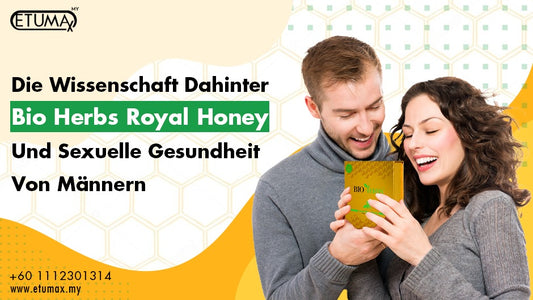 Stärken Sie Ihr Liebesleben: Die Wissenschaft hinter Bio Herbs Royal Honey und der sexuellen Gesundheit von Männern: