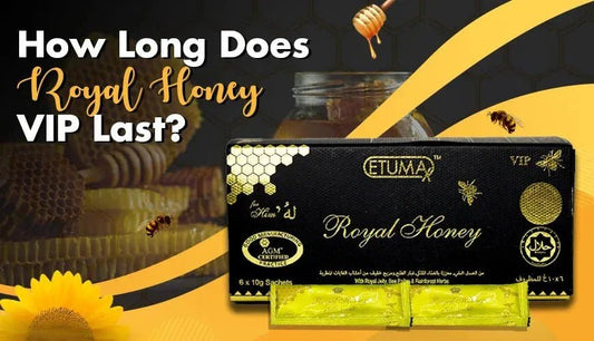 How Long Does Royal Honey VIP Last - Royal Honey Malaysia Official