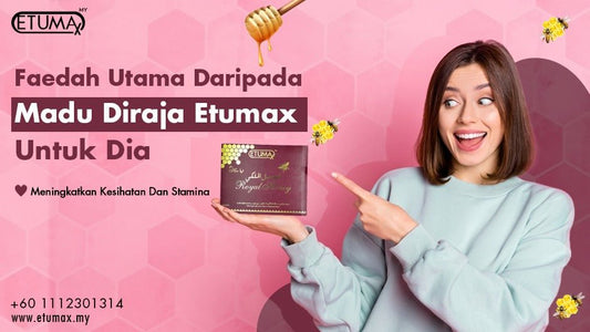 Segarkan semula kehidupan intim anda dengan Madu Diraja: Faedah utama Etumax Royal Honey untuk meningkatkan kesihatan dan staminanya. - Etumax International Malaysia