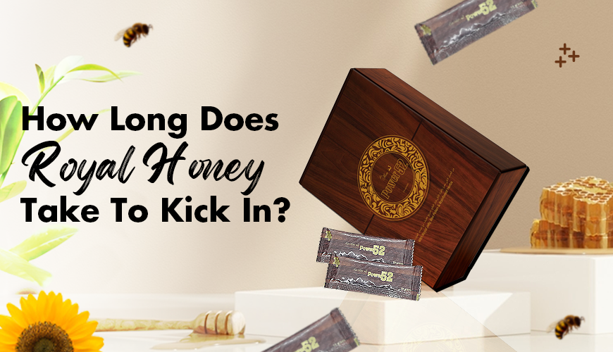 how long does royal honey take to kick in