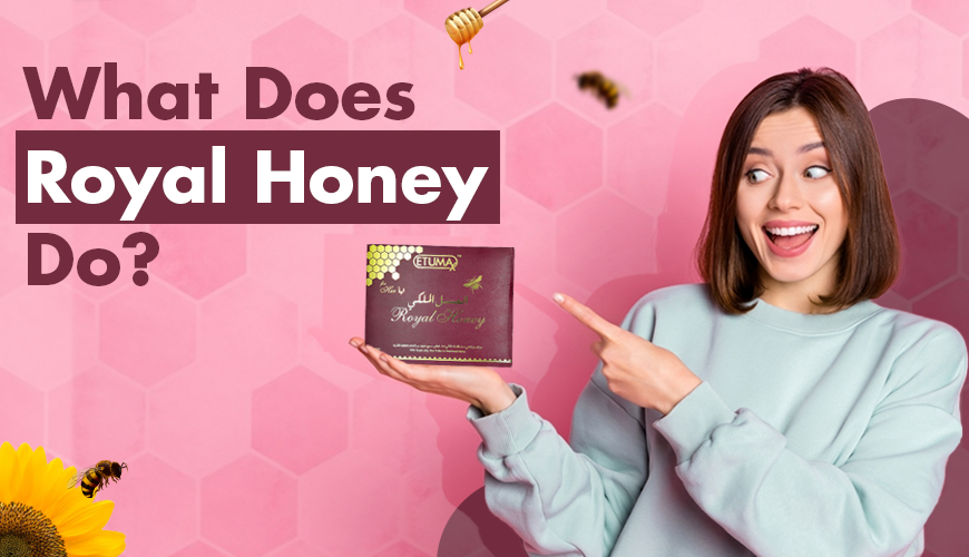 What Does Royal Honey Do